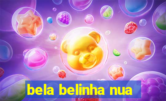 bela belinha nua