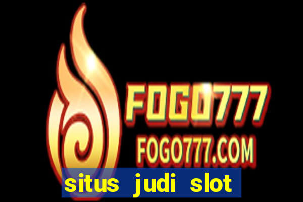 situs judi slot online terpercaya di indonesia