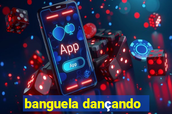 banguela dançando