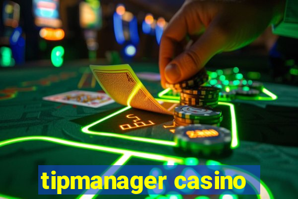 tipmanager casino