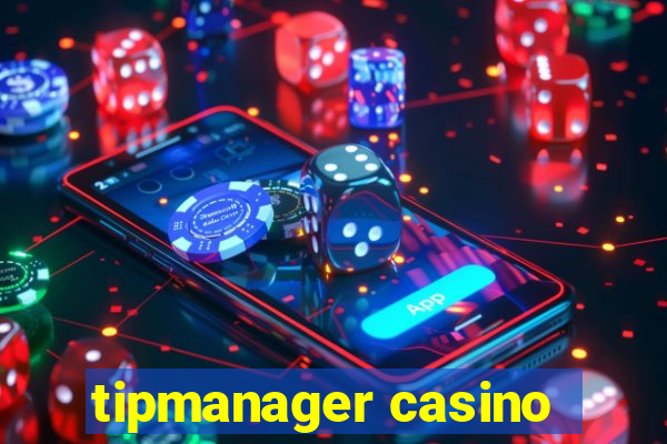 tipmanager casino