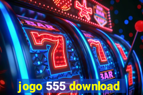 jogo 555 download