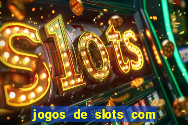 jogos de slots com bonus de cadastro