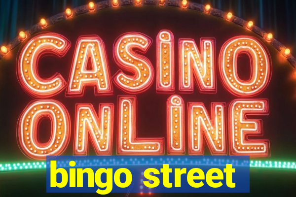 bingo street