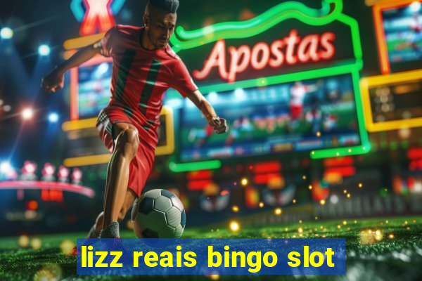 lizz reais bingo slot