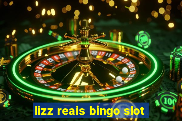 lizz reais bingo slot