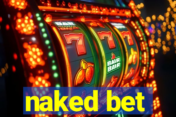 naked bet