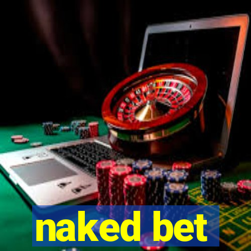 naked bet