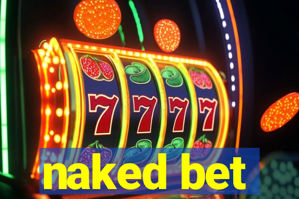 naked bet