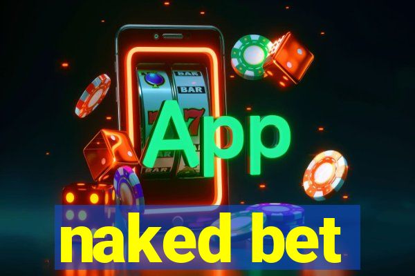 naked bet