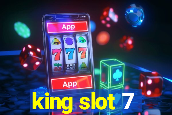 king slot 7