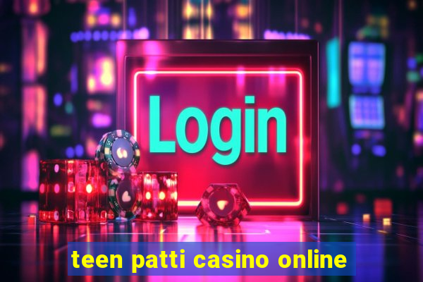 teen patti casino online