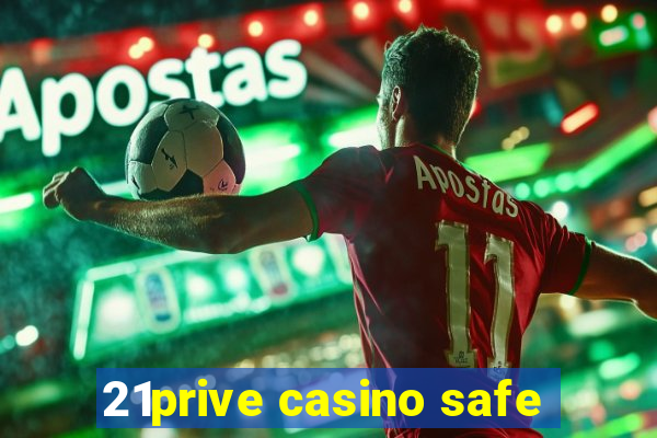 21prive casino safe