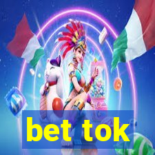 bet tok