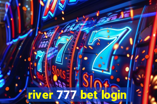 river 777 bet login