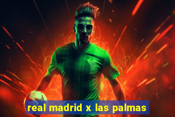 real madrid x las palmas