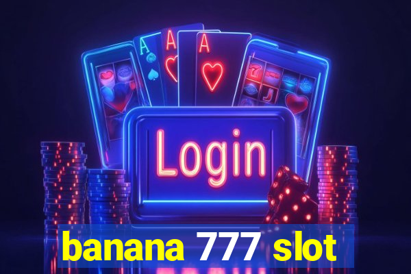 banana 777 slot