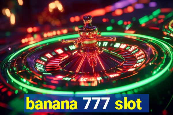 banana 777 slot