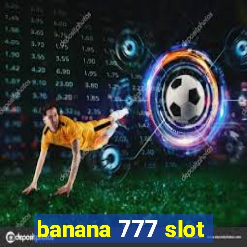 banana 777 slot