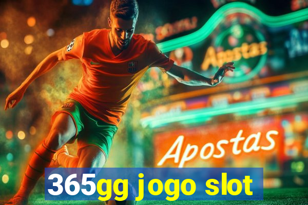 365gg jogo slot