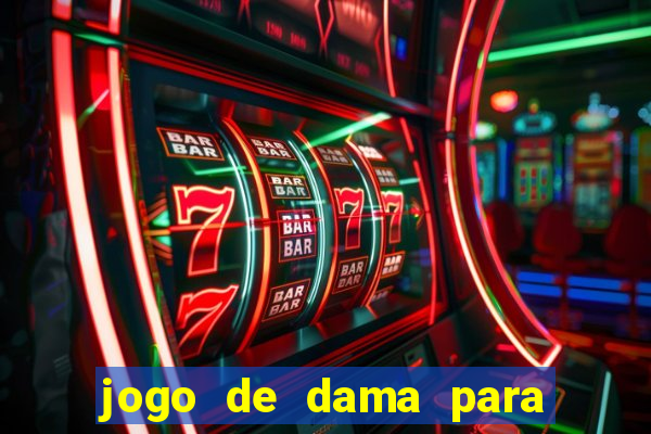 jogo de dama para ganhar dinheiro