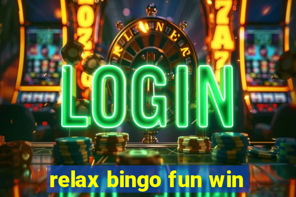 relax bingo fun win