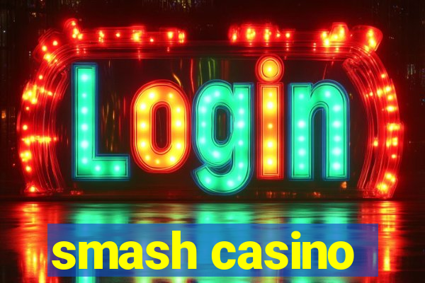 smash casino