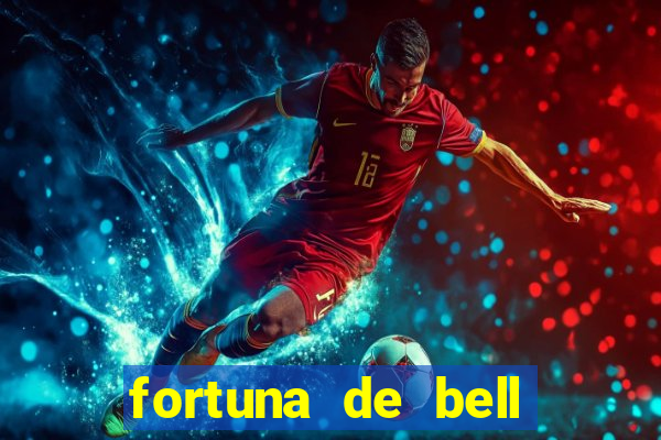 fortuna de bell marques 2024