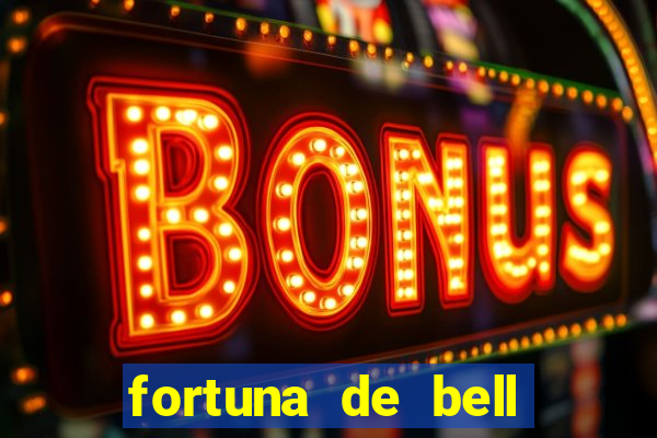 fortuna de bell marques 2024