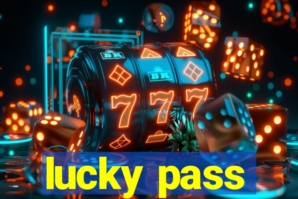 lucky pass