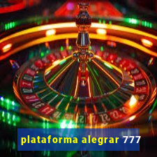 plataforma alegrar 777