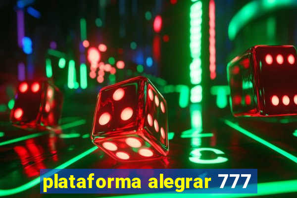 plataforma alegrar 777