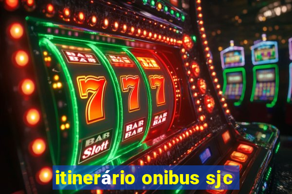 itinerário onibus sjc