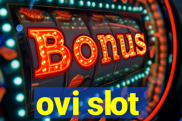 ovi slot