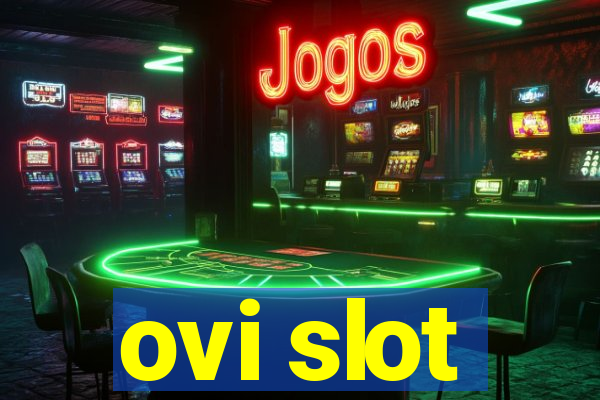 ovi slot