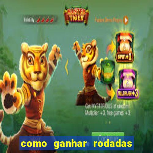 como ganhar rodadas gratis no jogo do tigre