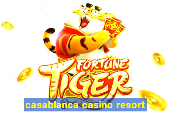 casablanca casino resort