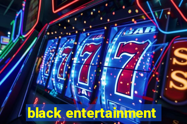 black entertainment