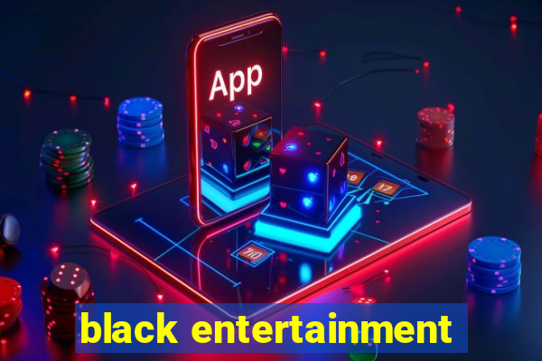 black entertainment