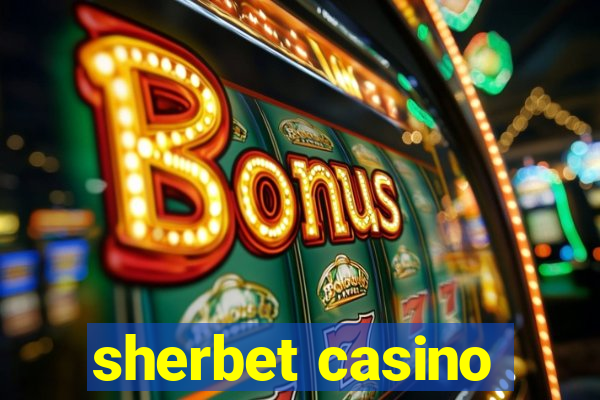 sherbet casino