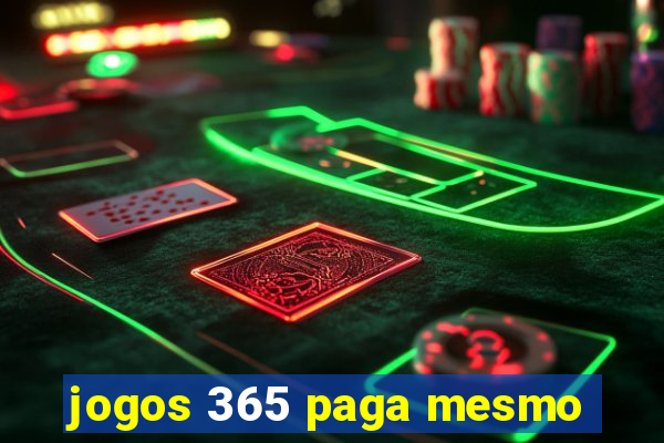 jogos 365 paga mesmo