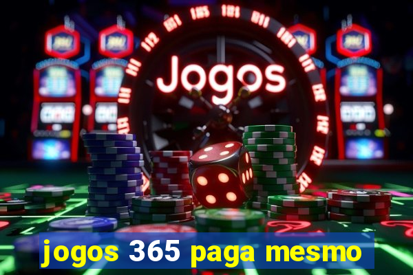 jogos 365 paga mesmo