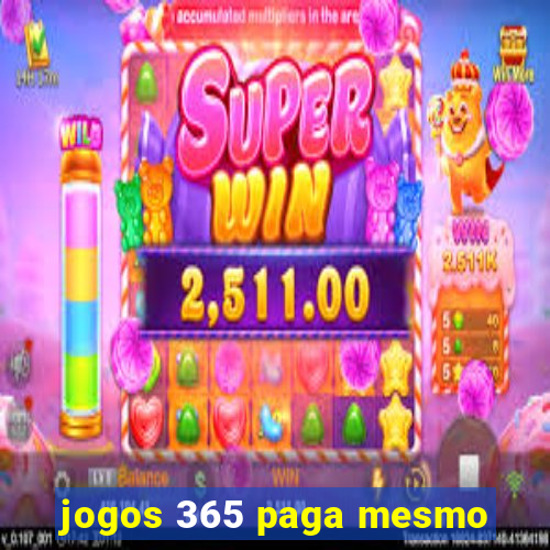 jogos 365 paga mesmo