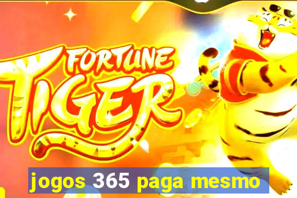 jogos 365 paga mesmo