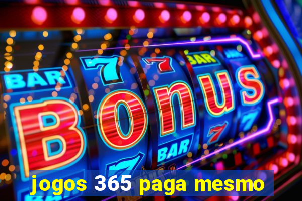 jogos 365 paga mesmo