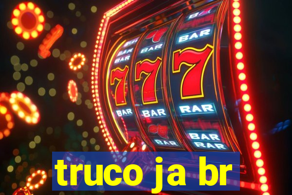 truco ja br