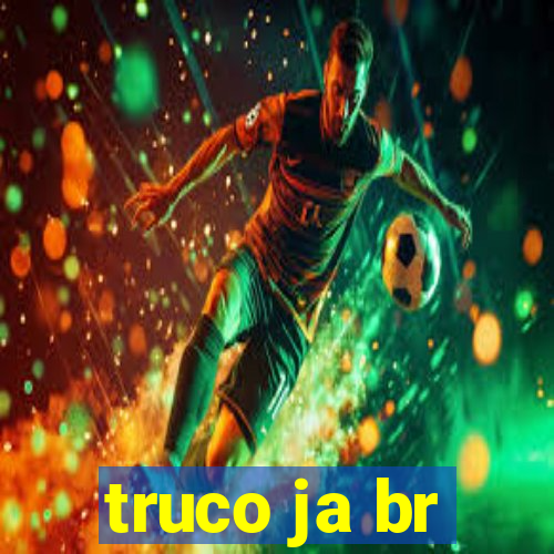 truco ja br