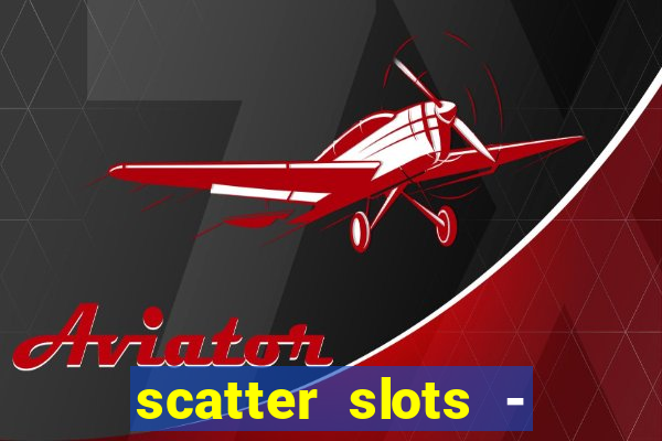 scatter slots - slot machines