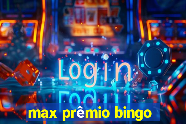 max prêmio bingo