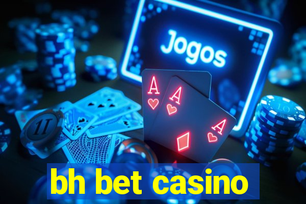 bh bet casino